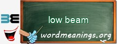 WordMeaning blackboard for low beam